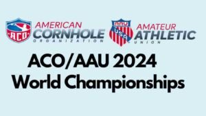 Read more about the article ACO/AAU Junior World Championships of Cornhole 2024