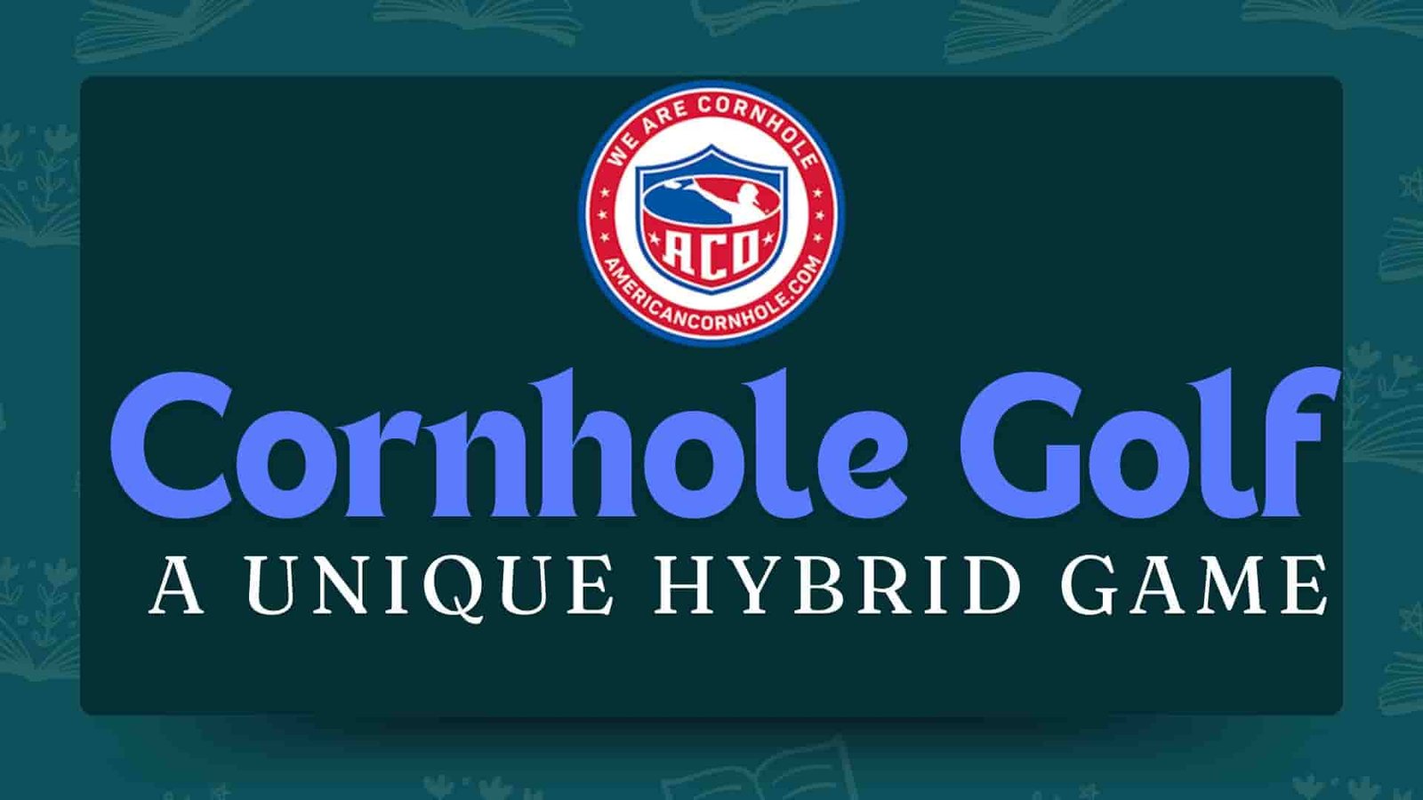 Cornhole Golf - A Unique Hybrid Game