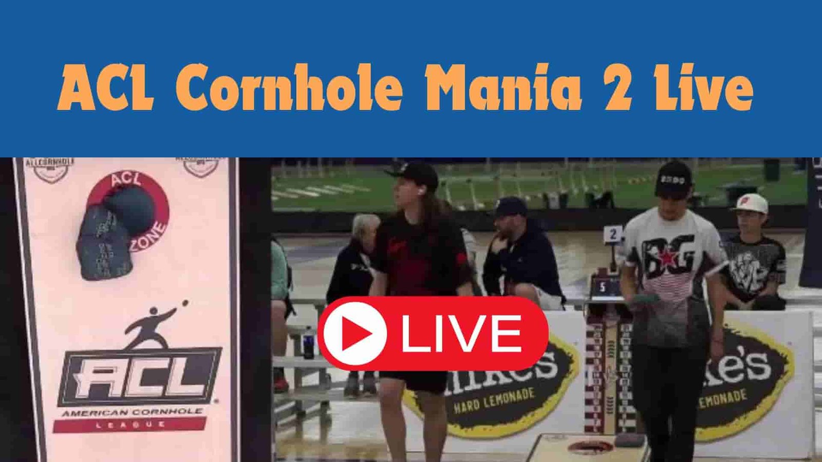 How to Watch ACL Cornhole Mania 2 Live