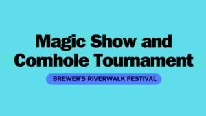 Read more about the article Magic Show and Cornhole Tournament at Brewer’s Riverwalk Festival