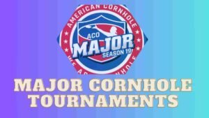 Read more about the article Major Cornhole Tournaments for World Championships