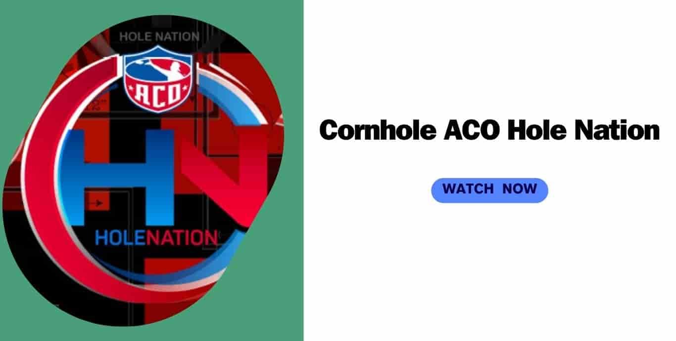 Watch Cornhole ACO Hole Nation with Rich Pyle
