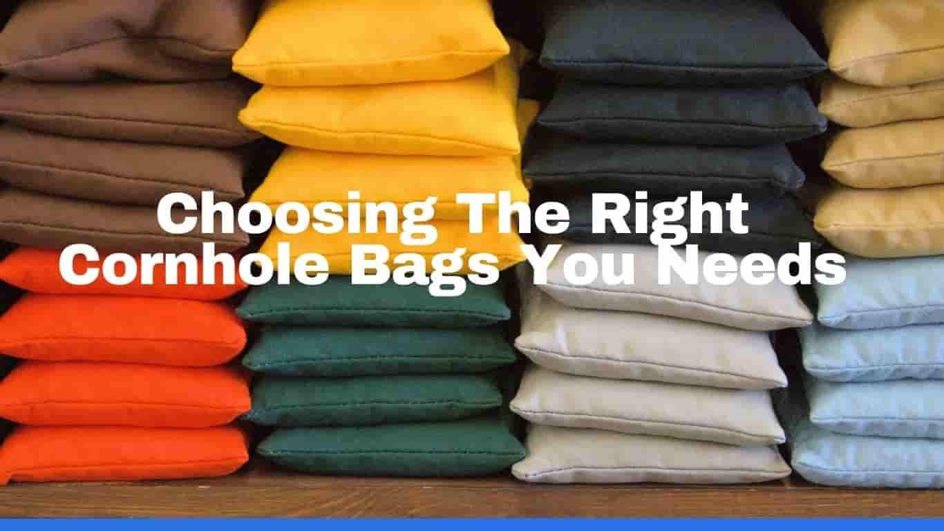 Read more about the article Choosing The Right Cornhole Bags You Needs