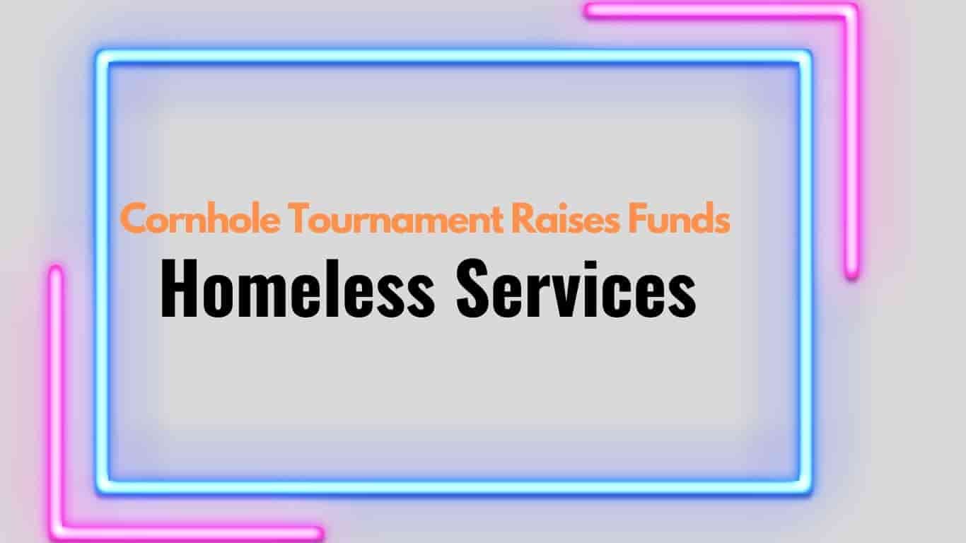 Cornhole Tournament Raises Funds for Homeless Services