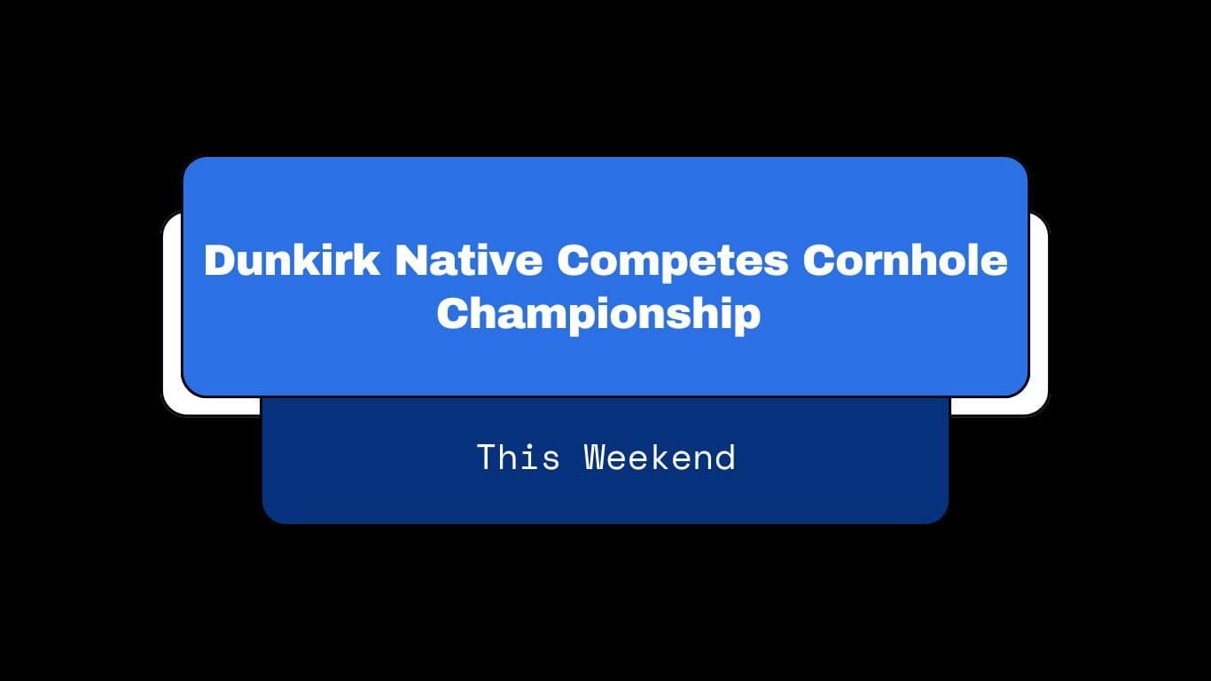 Dunkirk Native Competes Cornhole Championship This Weekend