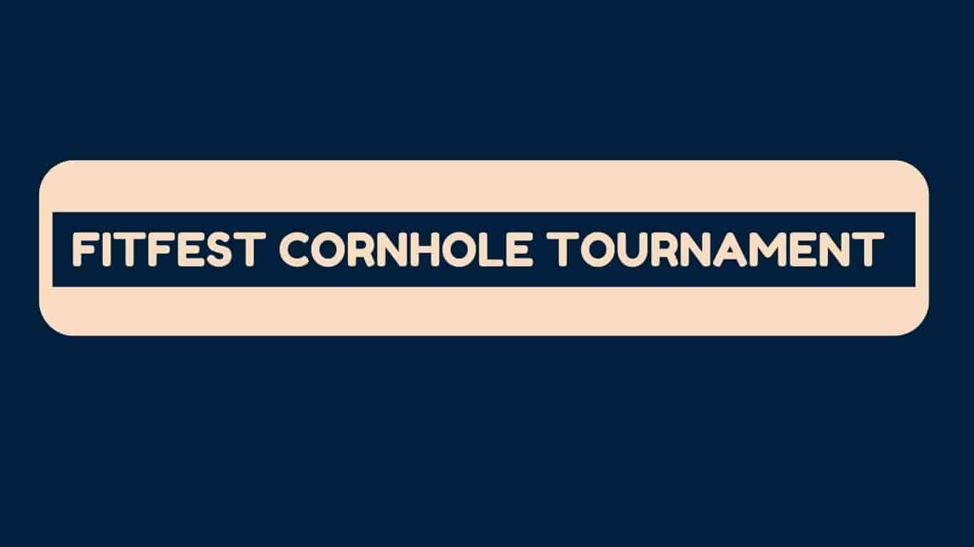 FitFest Cornhole Tournament Details
