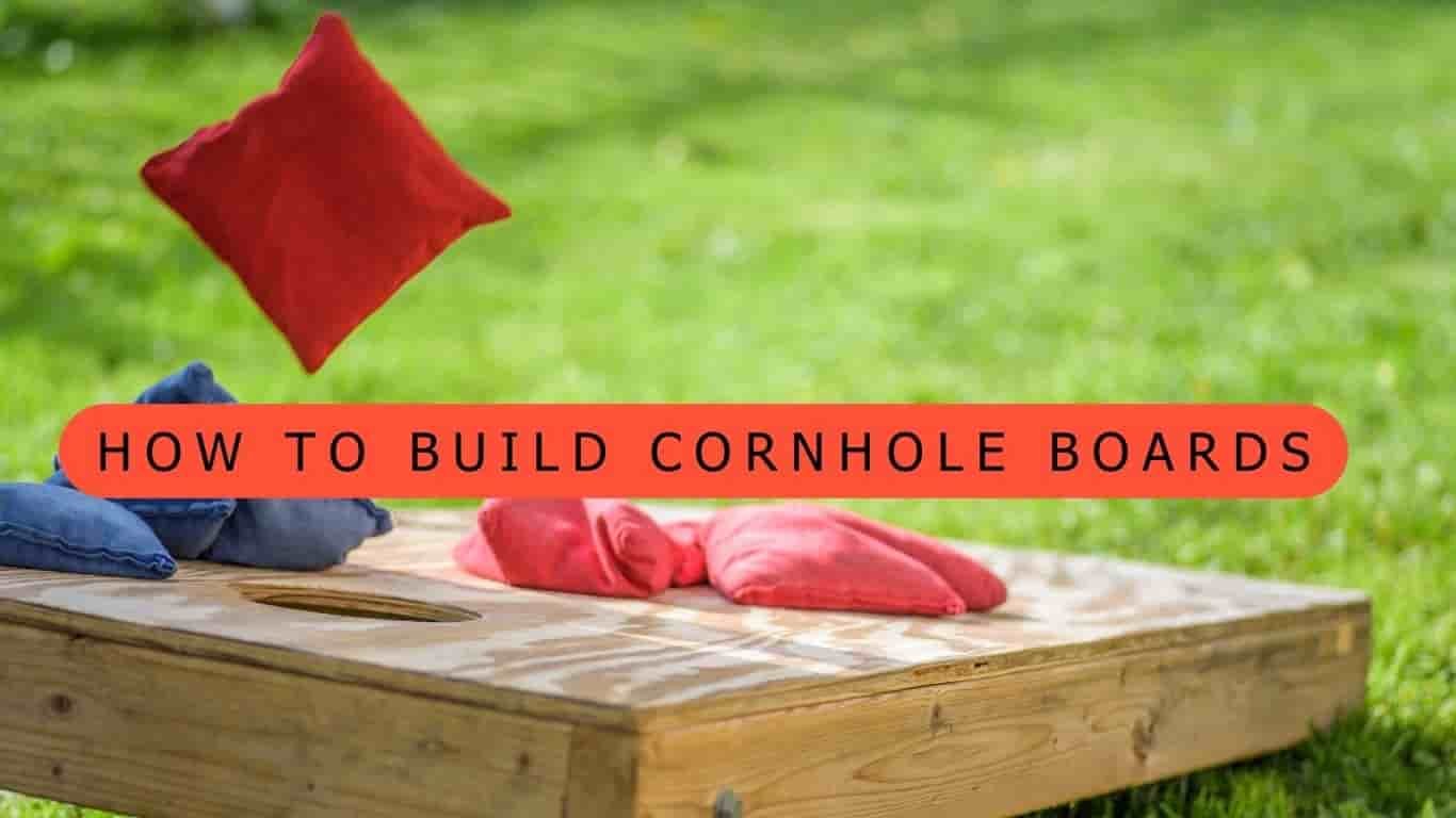 How to Build Cornhole Boards