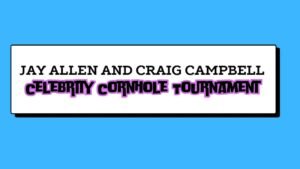 Read more about the article Jay Allen and Craig Campbell Celebrity Cornhole Tournament