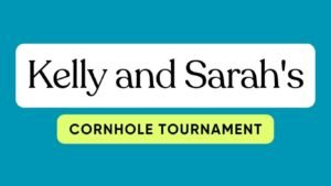 Read more about the article Kelly and Sarah’s Cornhole Tournament