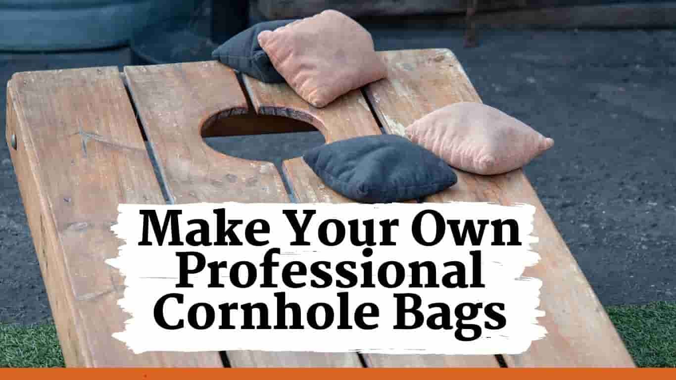 Read more about the article Make Your Own 6-Inch Professional Cornhole Bags