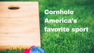 Read more about the article Surprising Cornhole America’s favorite sport