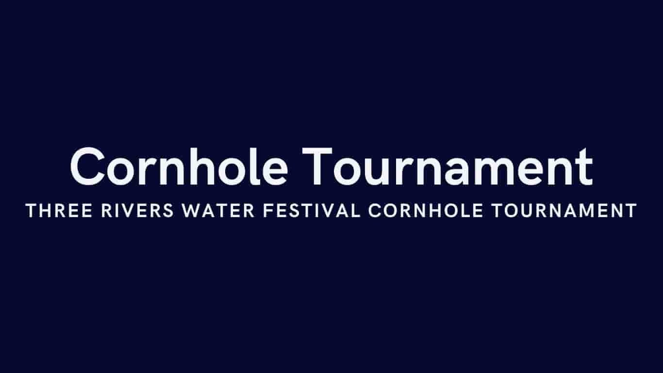 Three Rivers Water Festival Cornhole Tournament
